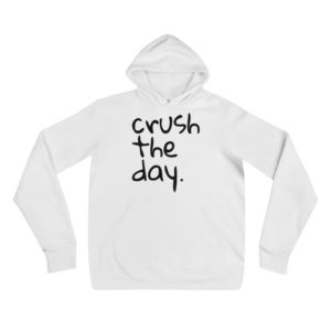 Crush The Day Unisex hoodie